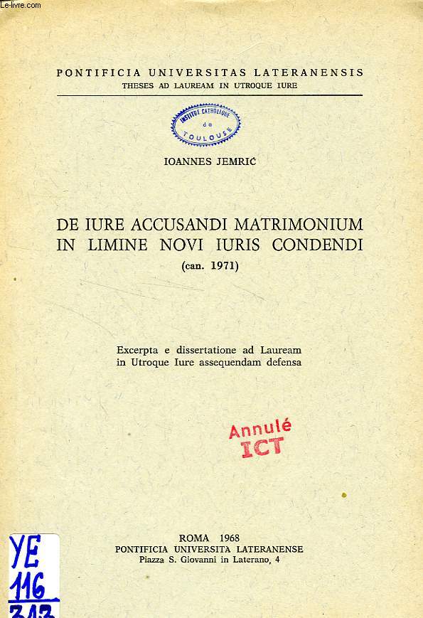 DE IURE ACCUSANDI MATRIMONIUM IN LIMINE NOVI IURIS CONDENDI (CAN. 1971)