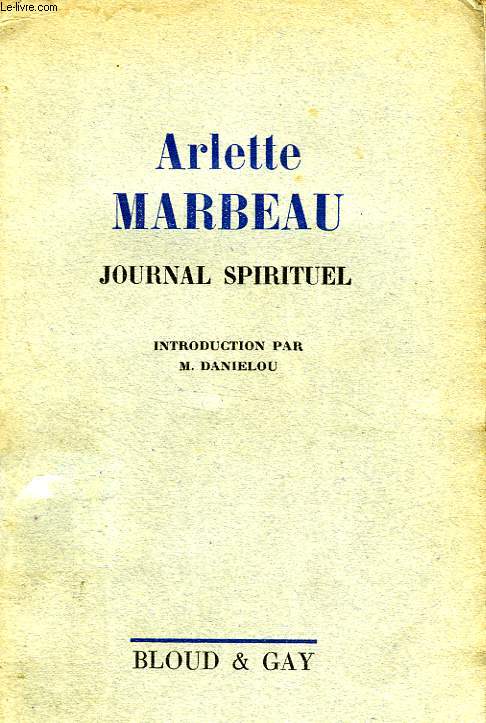 ARLETTE MARBEAU, 1925-1946, JOURNAL SPIRITUEL