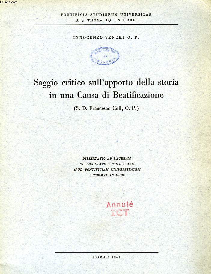 SAGGIO CRITICO SULL'APPORTO DELLA STORIA IN UNA CAUSA DI BEATIFICAZIONE (S. D. Francesco Coll, O. P.)