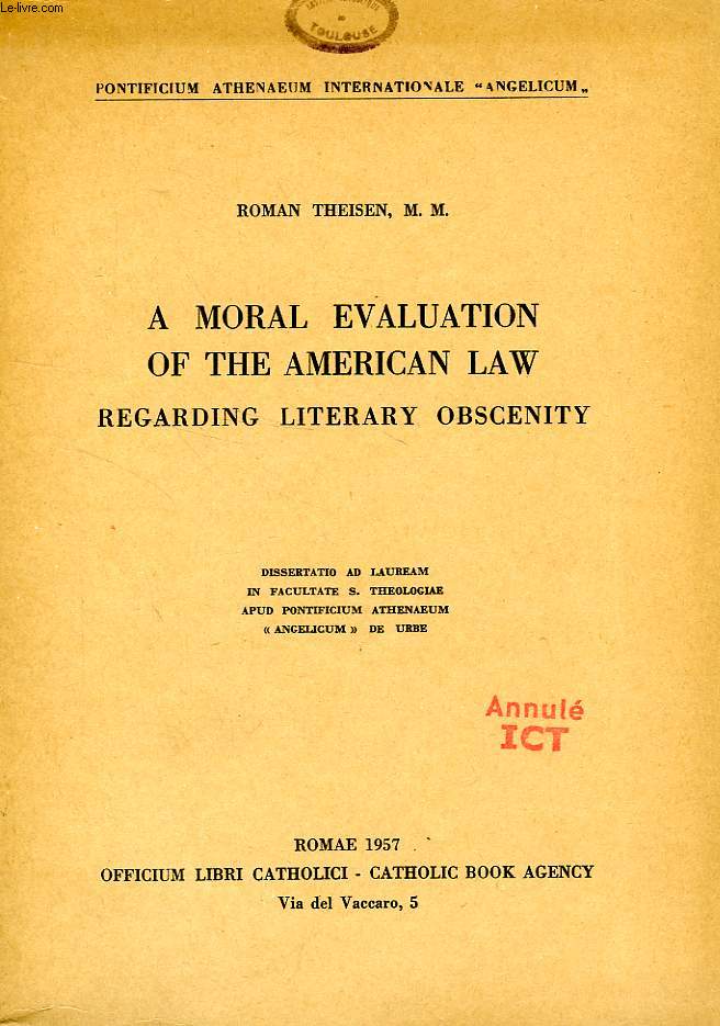 A MORAL EVALUATION OF THE AMERICAN LAW, REGARDING LITERARY OBSCENITY