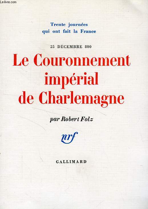 LE COURONNEMENT IMPERIAL DE CHARLEMAGNE, 25 DECEMBRE 800