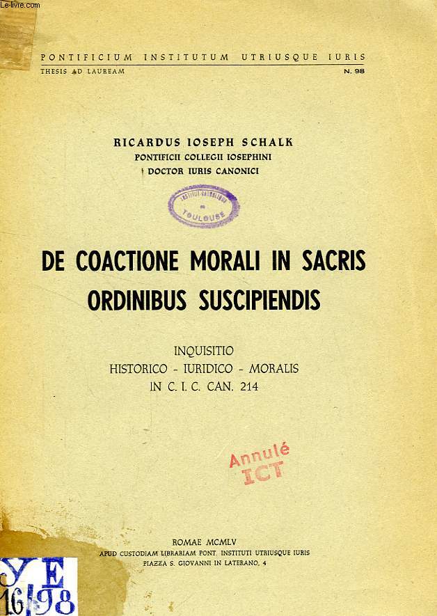 DE COACTIONE MORALI IN SACRIS ORDINIBUS SUSCIPIENDIS, INQUISITIO, HISTORICO, IURIDICO, MORALIS IN C.I.C. CAN. 214