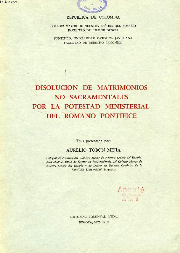 DISOLUCION DE MATRIMONIOS NO SACRAMENTALES POR LA POTESTAD MINISTERIAL DEL ROMANO PONTIFICE