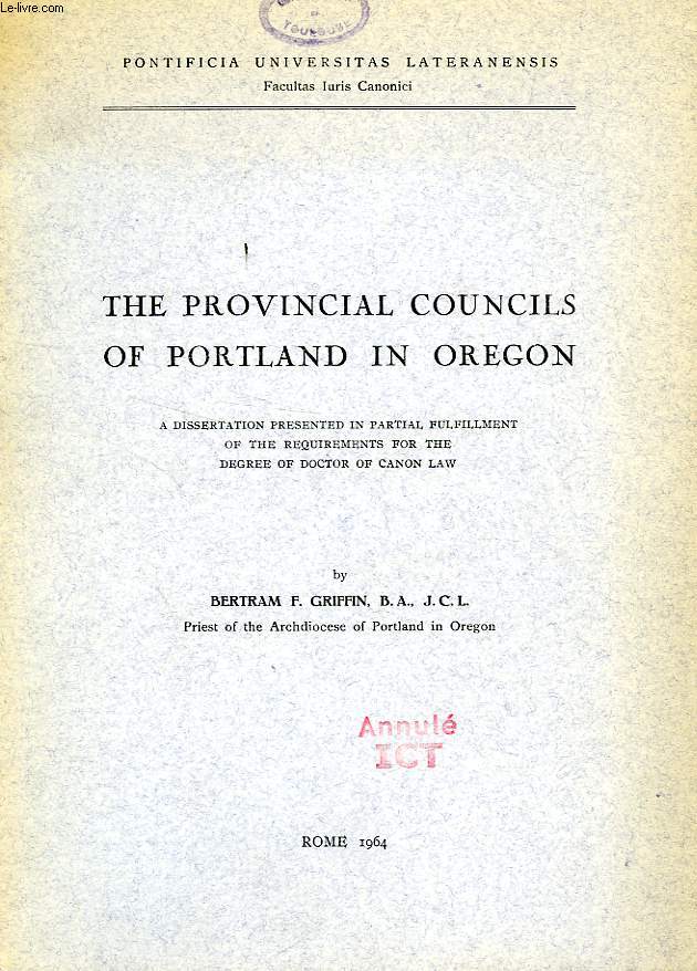 THE PROVINCIAL COUNCILS OF PORTLAND IN OREGON (DISSERTATION)