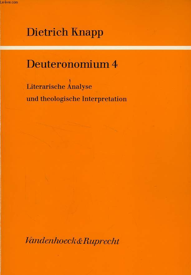 DEUTERONOMIUM 4, LITERARISCHE ANALYSE UND THEOLOGISCHE INTERPRETATION