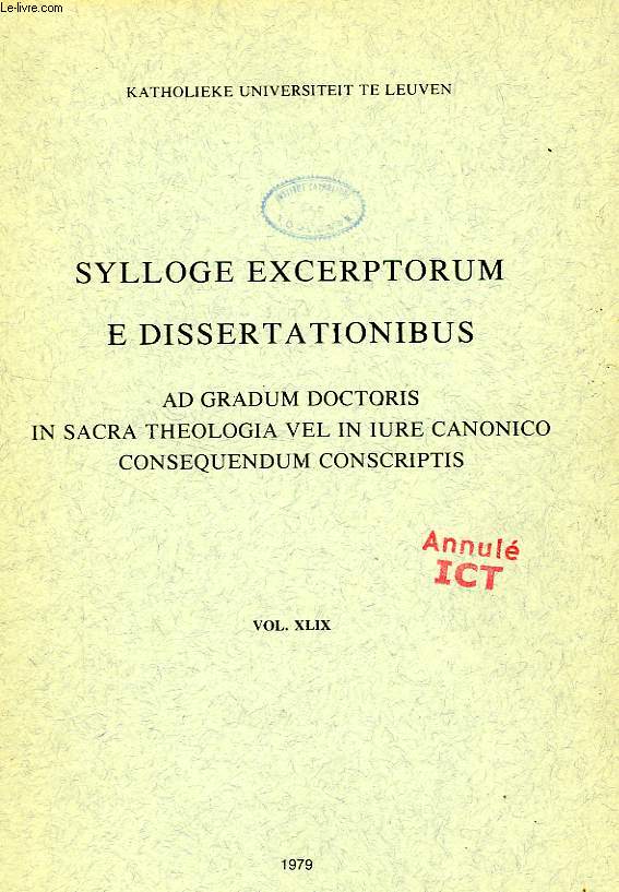 SYLLOGE EXCERPTORUM E DISSERTATIONIBUS AD GRADUM DOCTORIS IN SACRA THEOLOGIA VEL IN IURE CANONICO CONSEQUENDUM CONSCRIPTIS, TOMUS XLIX