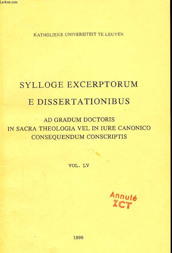 SYLLOGE EXCERPTORUM E DISSERTATIONIBUS AD GRADUM DOCTORIS IN SACRA THEOLOGIA VEL IN IURE CANONICO CONSEQUENDUM CONSCRIPTIS, TOMUS LV