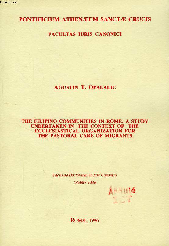 THE FILIPINO COMMUNITIES IN ROME: A STUDY UNDERTAKEN IN THE CONTEXT OF THE ECCLESIASTICAL ORGANIZATION FOR THE PASTORAL CARE OF MIGRANTS