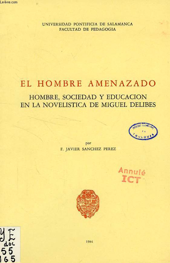 EL HOMBRE AMENAZADO, HOMBRE, SOCIEDAD Y EDUCACION EN LA NOVELISTICA DE MIGUEL DELIBES