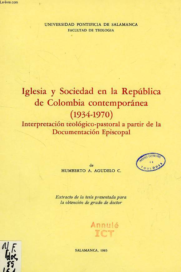 IGLESIA Y SOCIEDAD EN LA REPUBLICA DE COLOMBIA CONTEMPORANEA (1934-1970), INTERPRETACION TEOLOGICO-PASTORAL A PARTIE DE LA DOCUMENTACION EPSICOPAL