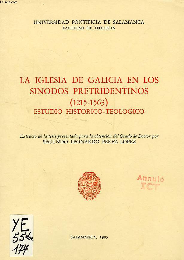 LA IGLESIA DE GALICIA EN LOS SINODOS PRETRIDENTINOS (1215-1563), ESTUDIO HISTORICO-TEOLOGICO