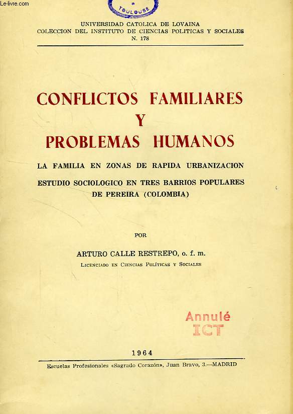 CONFLICTOS FAMILIARES Y PROBLEMAS HUMANOS, LA FAMILIA EN ZONAS DE RAPIDA URBANIZACION, ESTUDIO SOCIOLOGICO EN TRES BARRIOS POPULARES DE PEREIRA (COLOMBIA)