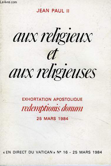 AUX RELIGIEUX ET AUX RELIGIEUSES, EXHORTATION APOSTOLIQUE 'REDEMPTORIS DONUM', 25 MARS 1984