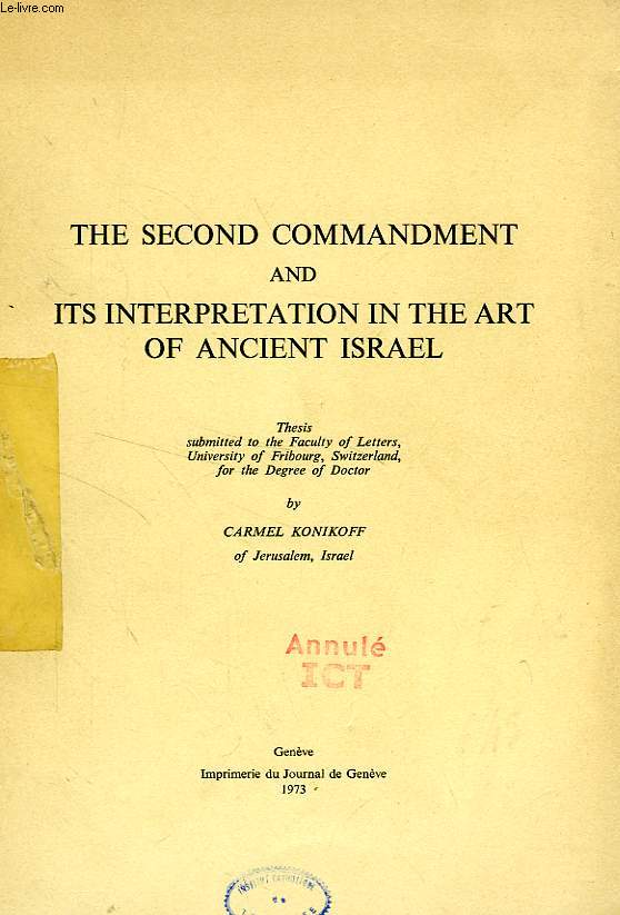 THE SECOND COMMANDMENT AND ITS INTERPRETATION IN THE ART OF ANCIENT ISRAEL (THESIS)