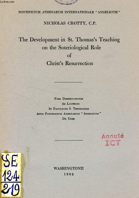 THE DEVELOPMENT IN St. THOMAS'S TEACHING ON THE SOTERIOLOGICAL ROLE OF CHRIST'S RESURRECTION