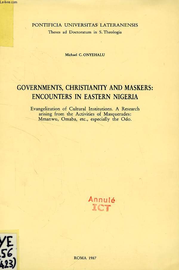 GOVERNMENTS, CHRISTIANITY AND MASKERS: ENCOUNTERS IN EASTERN NIGERIA