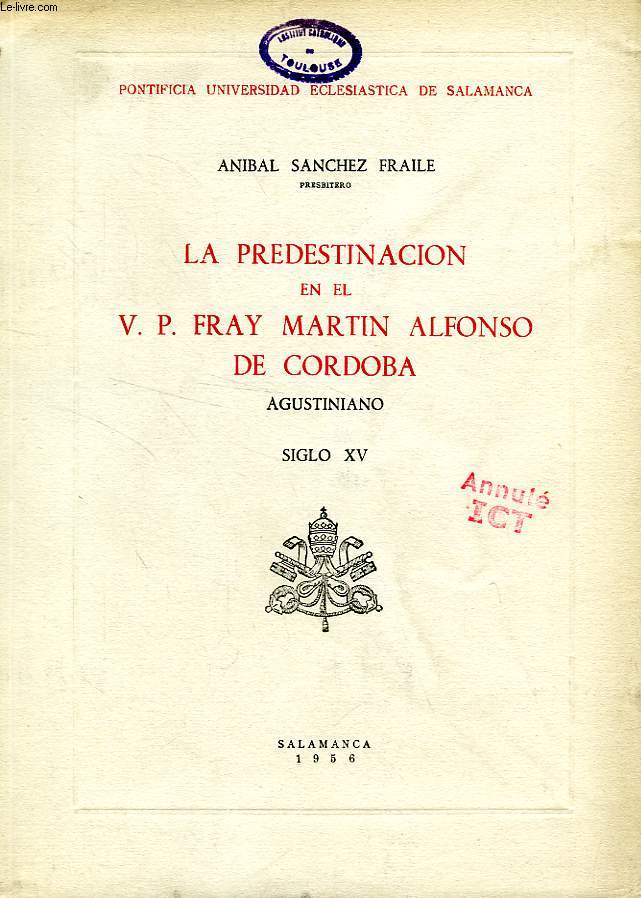 LA PREDESTINACION EN EL V. P. FRAY MARTIN ALFONSO DE CORDOBA AUGUSTINIANO, SIGLO XV