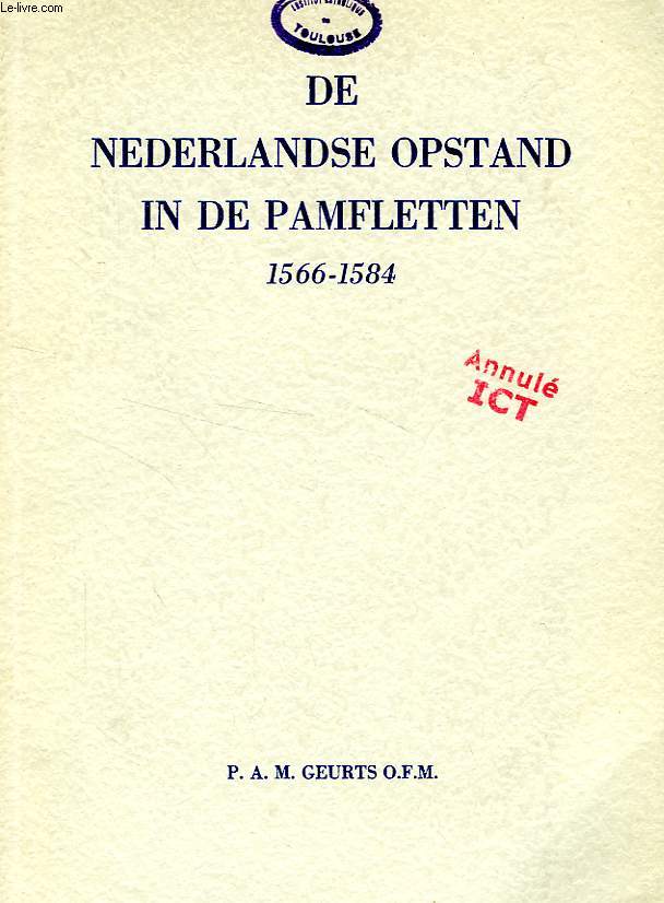 DE NEDERLANDSE OPSTAND IN DE PAMFLETTEN, 1566-1584