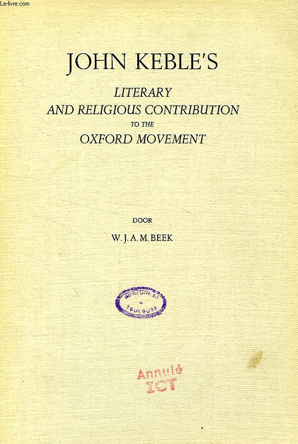 JOHN KEBLE'S LITERARY AND RELIGIOUS CONTRIBUTION TO THE OXFORD MOVEMENT
