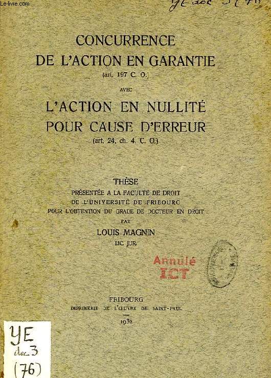 CONCURRENCE DE L'ACTION EN GARANTIE (ART. 197 C.O.) AVEC L'ACTION EN NULLITE POUR CAUSE D'ERREUR (ART. 24, Ch. 4, C.O.) (THESE)