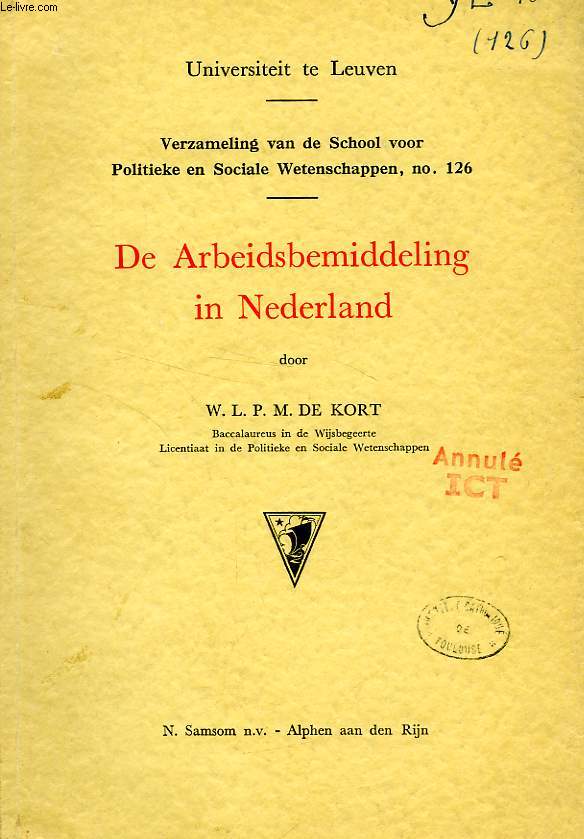DE ARBEIDSBEMIDDELING IN NEDERLAND, VERHANDELING NAAR OORZAKEN, ONTWIKKELING EN BEHOEFTEN