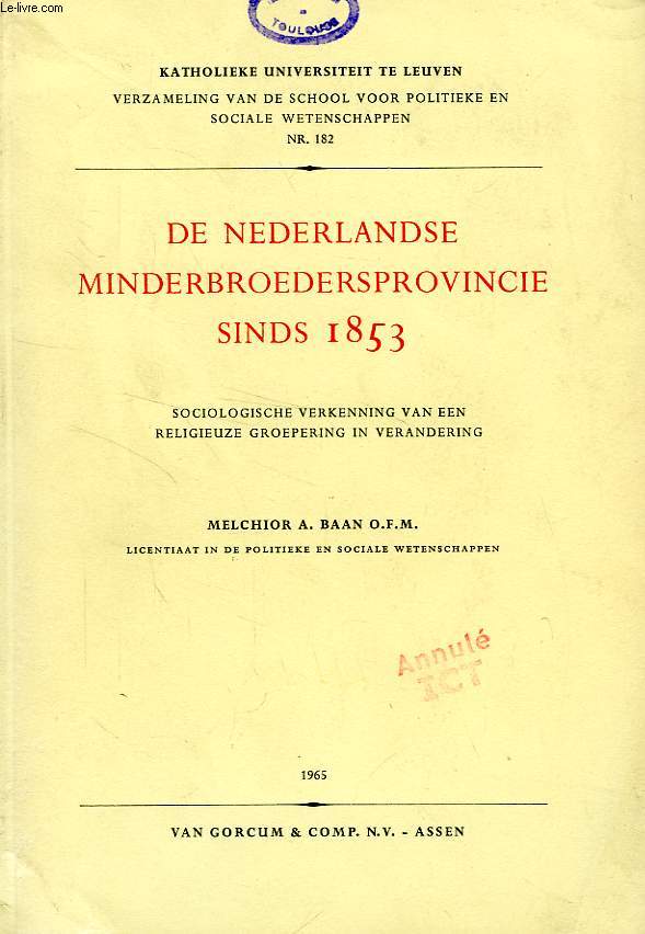DE NEDERLANDSE MINDERBROEDERSPROVINCIE SINDS 1853, SOCIOLOGISCHE VERKENNING VAN EEN RELIGIEUZE GROEPERING IN VERANDERING