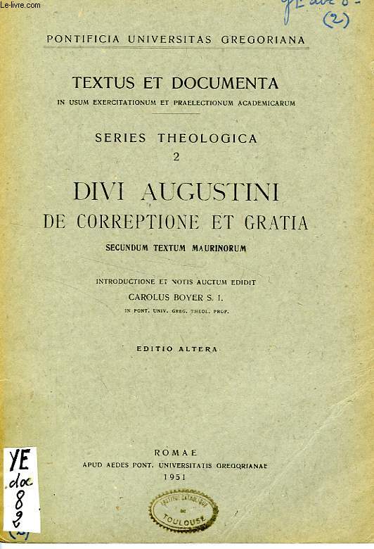 DIVI AUGUSTINI DE CORREPTIONE ET GRATIA, SECUNDUM TEXTUM MAURINORUM