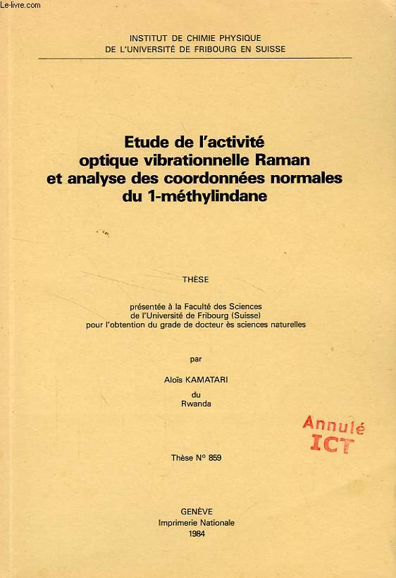 ETUDE DE L'ACTIVITE OPTIQUE VIBRATIONNELLE RAMAN ET ANALYSE DES COORDONNEES NORMALES DU 1-METHYLINDANE (THESE)