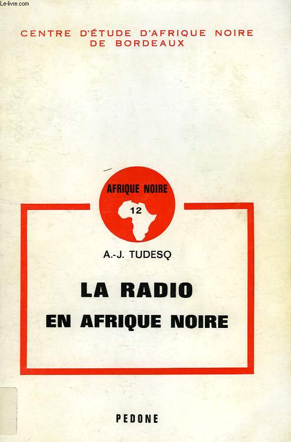 AFRIQUE NOIRE, N 12, LA RADIO EN AFRIQUE NOIRE