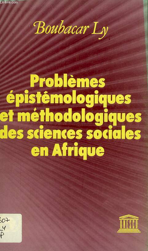 PROBLEMES EPISTEMOLOGIQUES ET METHODOLOGIQUES DES SCIENCES SOCIALES EN AFRIQUE