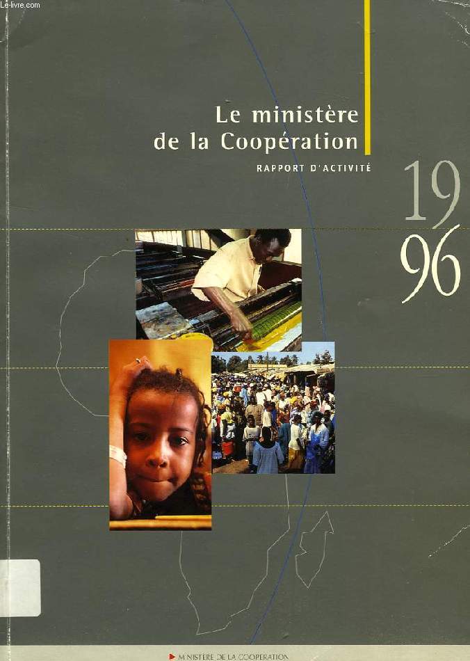 MINISTERE DE LA COOPERATION ET DU DEVELOPPEMENT, RAPPORT D'ACTIVITE 1996
