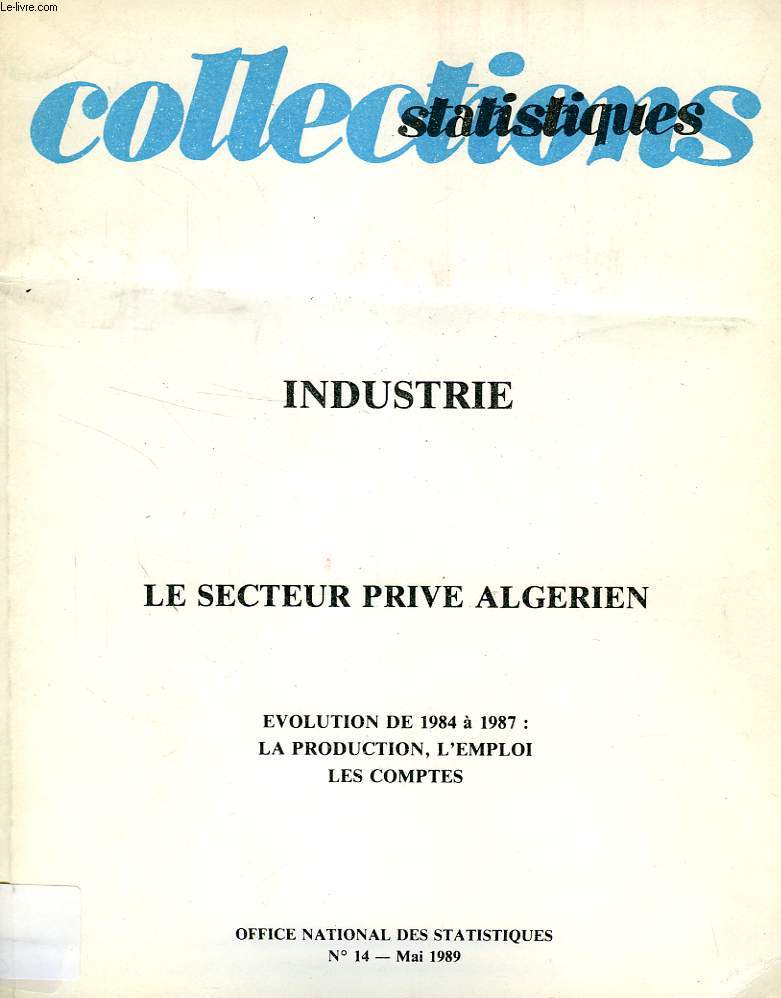 COLLECTIONS STATISTIQUES, N 14, MAI 1989, INDUSTRIE, LE SECTEUR PRIVE ALGERIEN