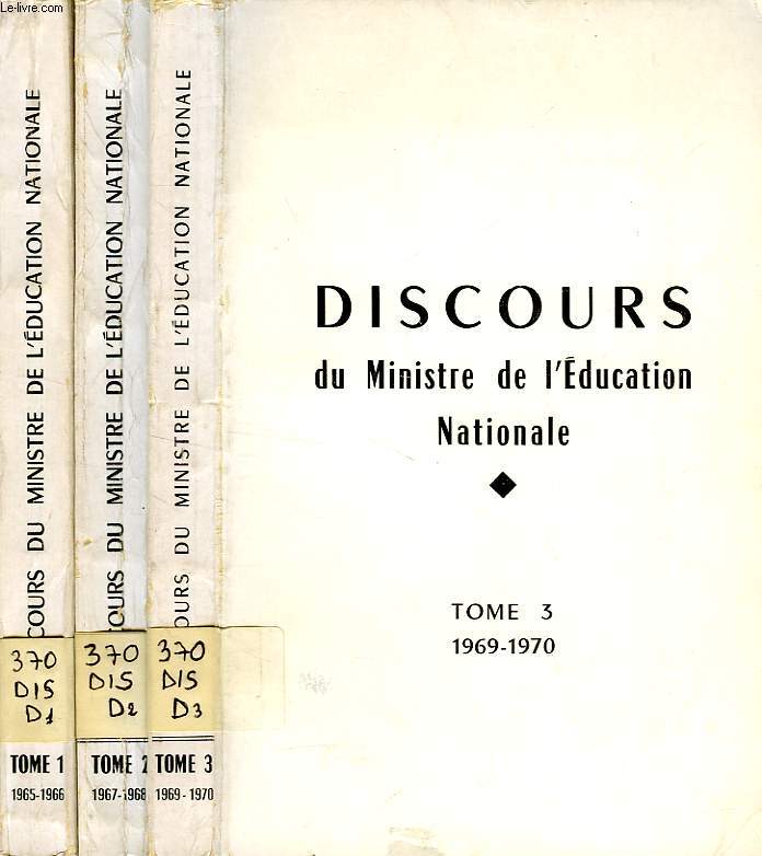 DISCOURS DU MINISTRE DE L'EDUCATION NATIONALE, 3 TOMES, 1965-1970