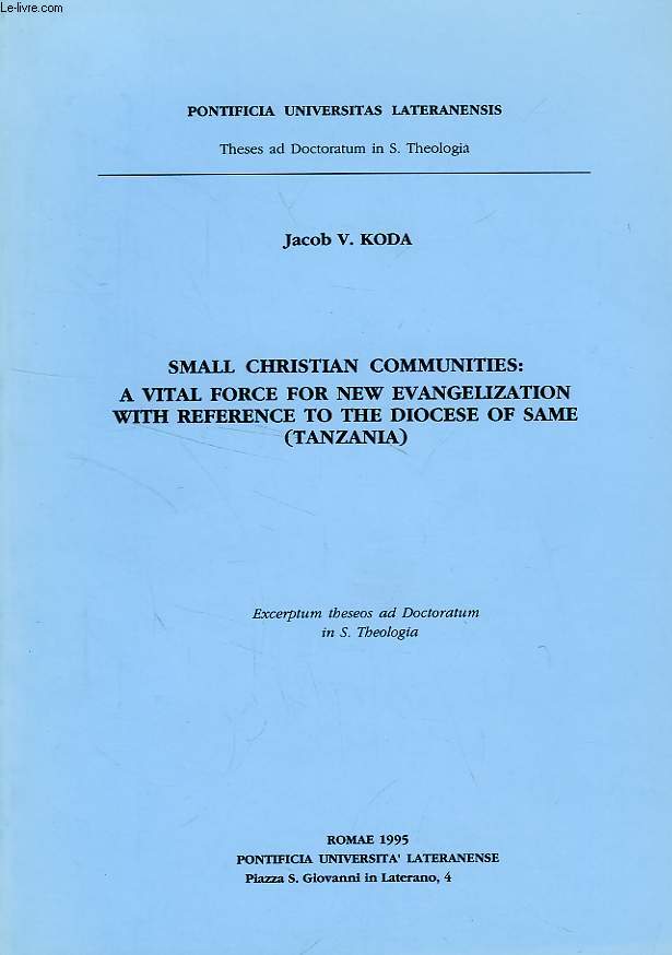 SMALL CHRISTIAN COMMUNITIES: A VITAL FORCE FOR NEW EVANGELIZATION WITH REFERENCE TO THE DIOCESE OF SAME (TANZANIA)