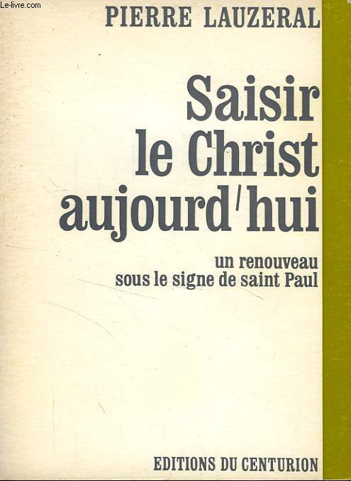 SAISIR LE CHRIST AUJOURD'HUI, UN RENOUVEAU SOUS LE SIGNE DE SAINT PAUL