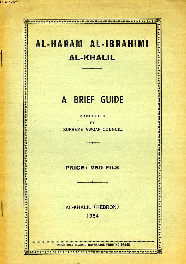 AL-HARAM, AL-IBRAHIMI, AL-KHALIL, A BRIEF GUIDE