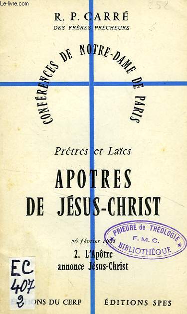 CONFERENCES DE NOTRE-DAME DE PARIS, PRETRES ET LAICS, APOTRES DE JESUS-CHRIST, 2. L'APOTRE ANNONCE JESUS-CHRIST