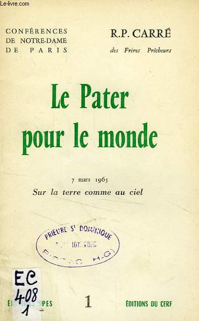 CONFERENCES DE NOTRE-DAME DE PARIS, LE PATER POUR LE MONDE, 1. SUR LA TERRE COMME AU CIEL