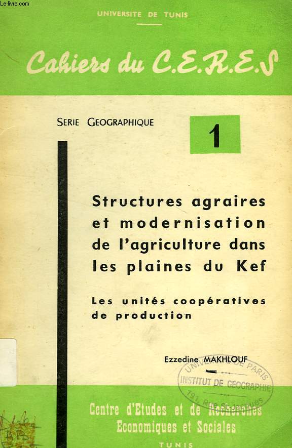 STRUCTURES AGRAIRES ET MODERNISATION DE L'AGRICULTURE DANS LES PLAINES DU KEF, LES UNITES COOPERATIVES DE PRODUCTION