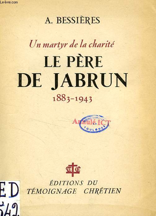 UN MARTYR DE LA CHARITE, LE PERE DE JABRUN, 1883-1943