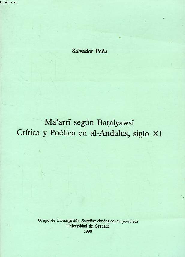 MA'ARRI SEGUN BATALYAWSI, CRITICA Y POETICA EN AL-ANDALUS, SIGLO XI