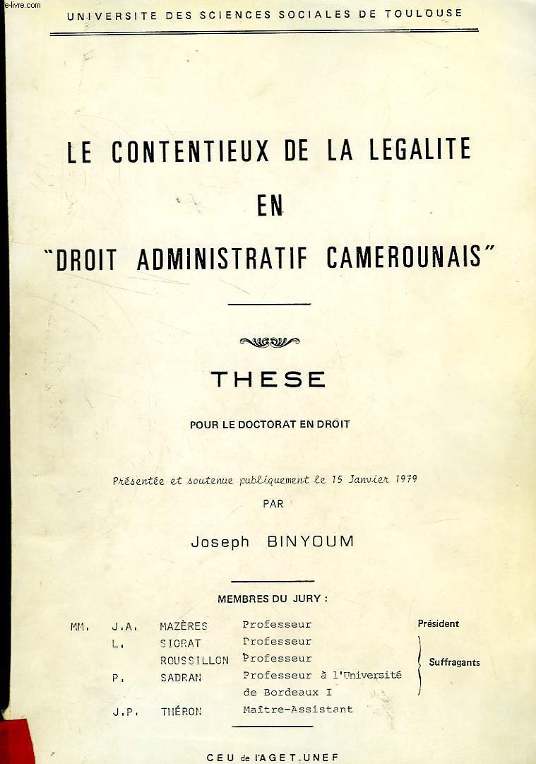 LE CONTENTIEUX DE LA LEGALITE EN 'DROIT ADMINISTRATIF CAMEROUNAIS' (THESE)