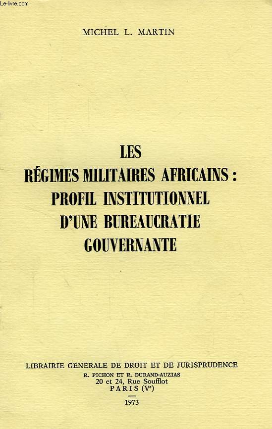 LES REGIMES MILITAIRES AFRICAINS: PROFIL INSTITUTIONNEL D'UNE BUREAUCRATIE GOUVERNANTE