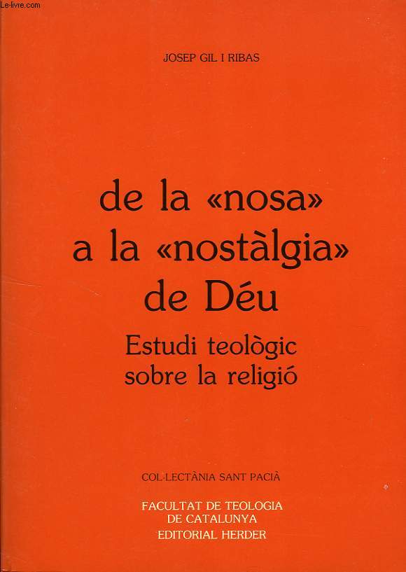 DE LA 'NOSA' A LA 'NOSTALGIA' DE DEU, ESTUDI TEOLOGIC SOBRE LA RELIGIO