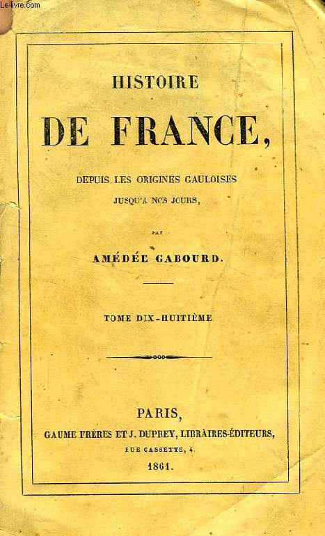 HISTOIRE DE FRANCE DEPUIS LES ORIGINES GAULOISES JUSQU'A NOS JOURS, TOME XVIII (1783-1792)