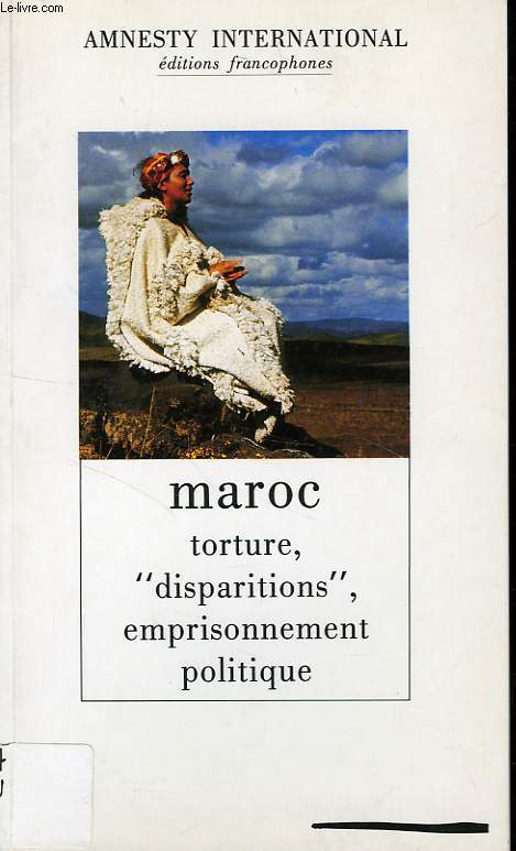 MAROC, TORTURE, 'DISPARITIONS', EMPRISONNEMENT POLITIQUE