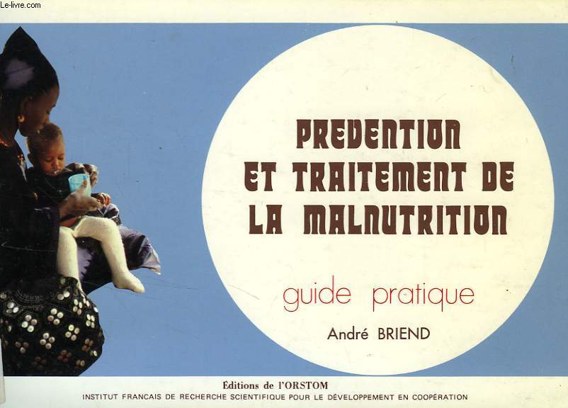 PREVENTION ET TRAITEMENT DE LA MALNUTRITION, GUIDE PRATIQUE