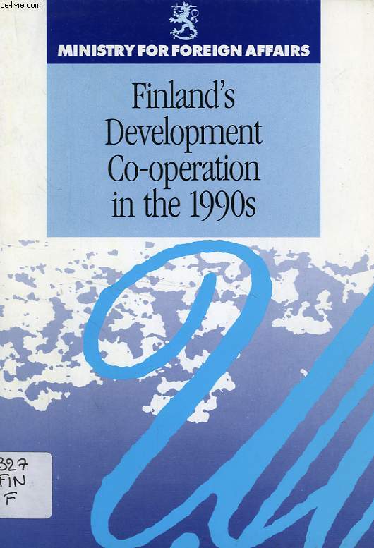 FINLAND'S DEVELOPMENT CO-OPERATION IN THE 1990s, STRATEGIC GOALS AND MEANS