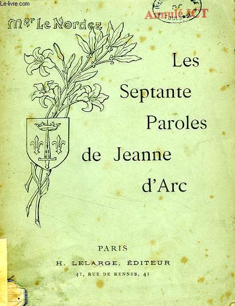 LES SEPTANTE PAROLES DE JEANNE D'ARC
