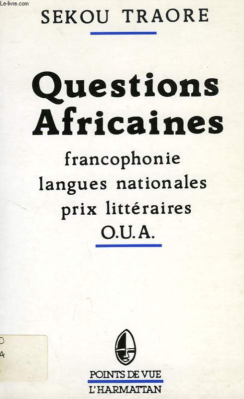QUESTIONS AFRICAINES, FRANCOPHONIE, LANGUES NATIONALES, PRIX LITTERAIRES, OUA